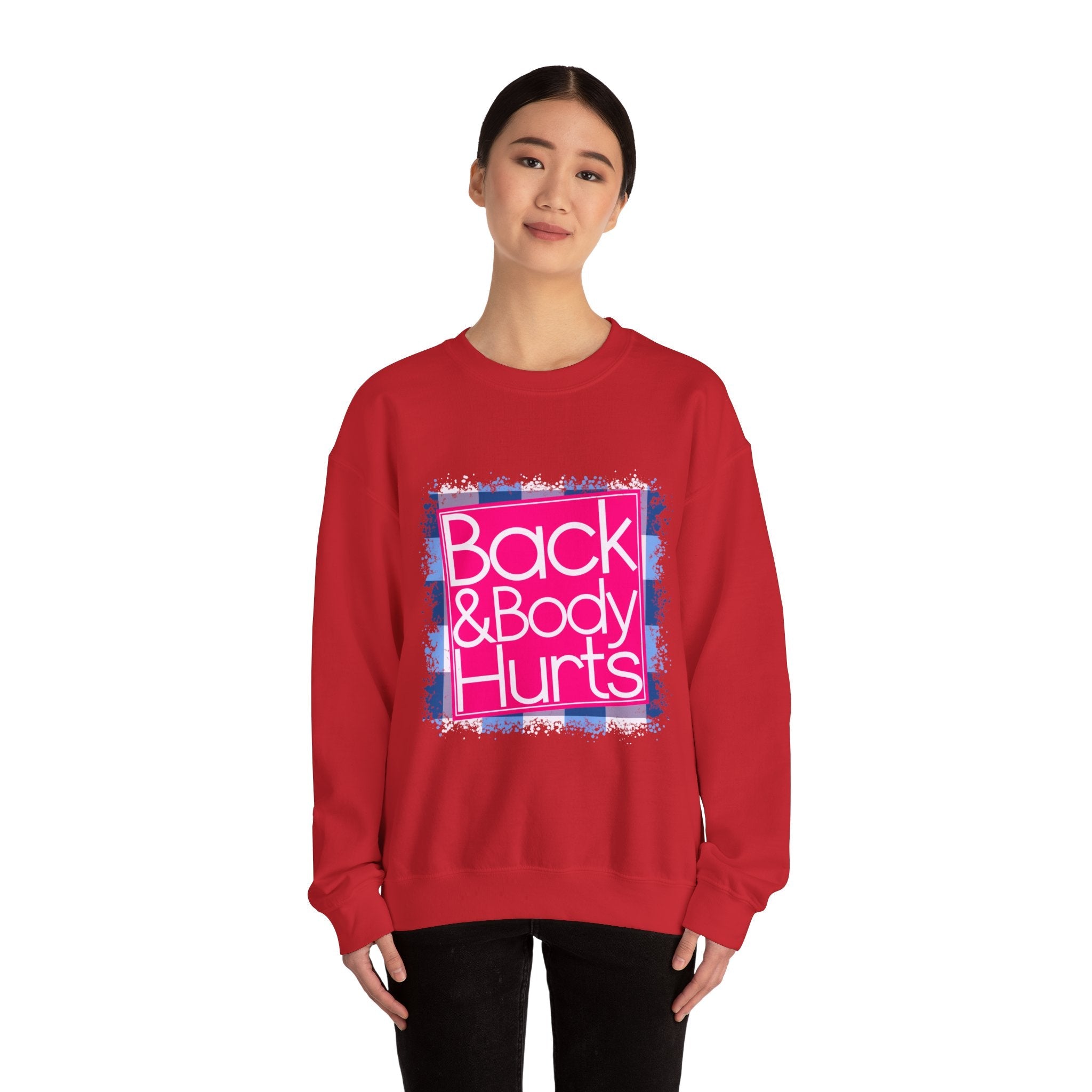 Back And Body Hurts Sweatshirt