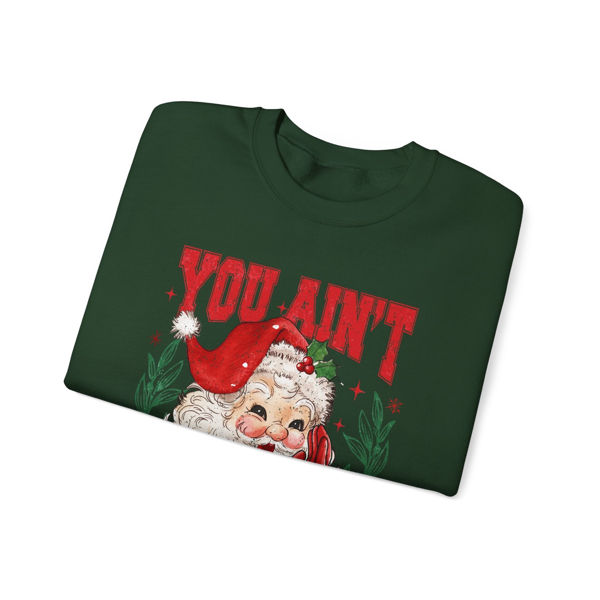 "You Ain't Gettin' Shit" Christmas Sweatshirt