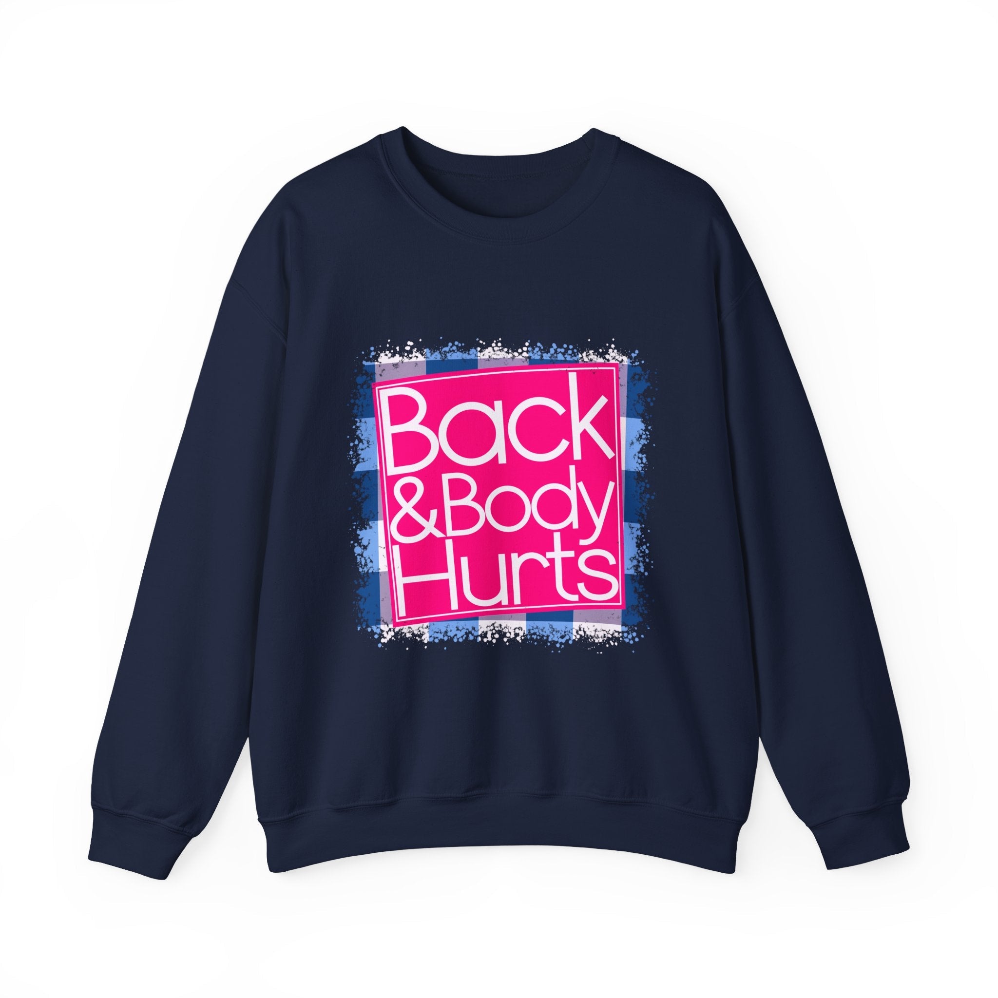 Back And Body Hurts Sweatshirt