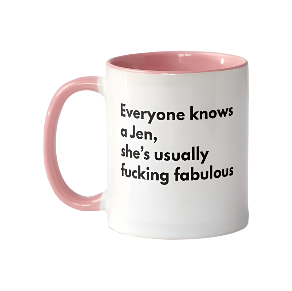 Everyone knows a Jen Mug