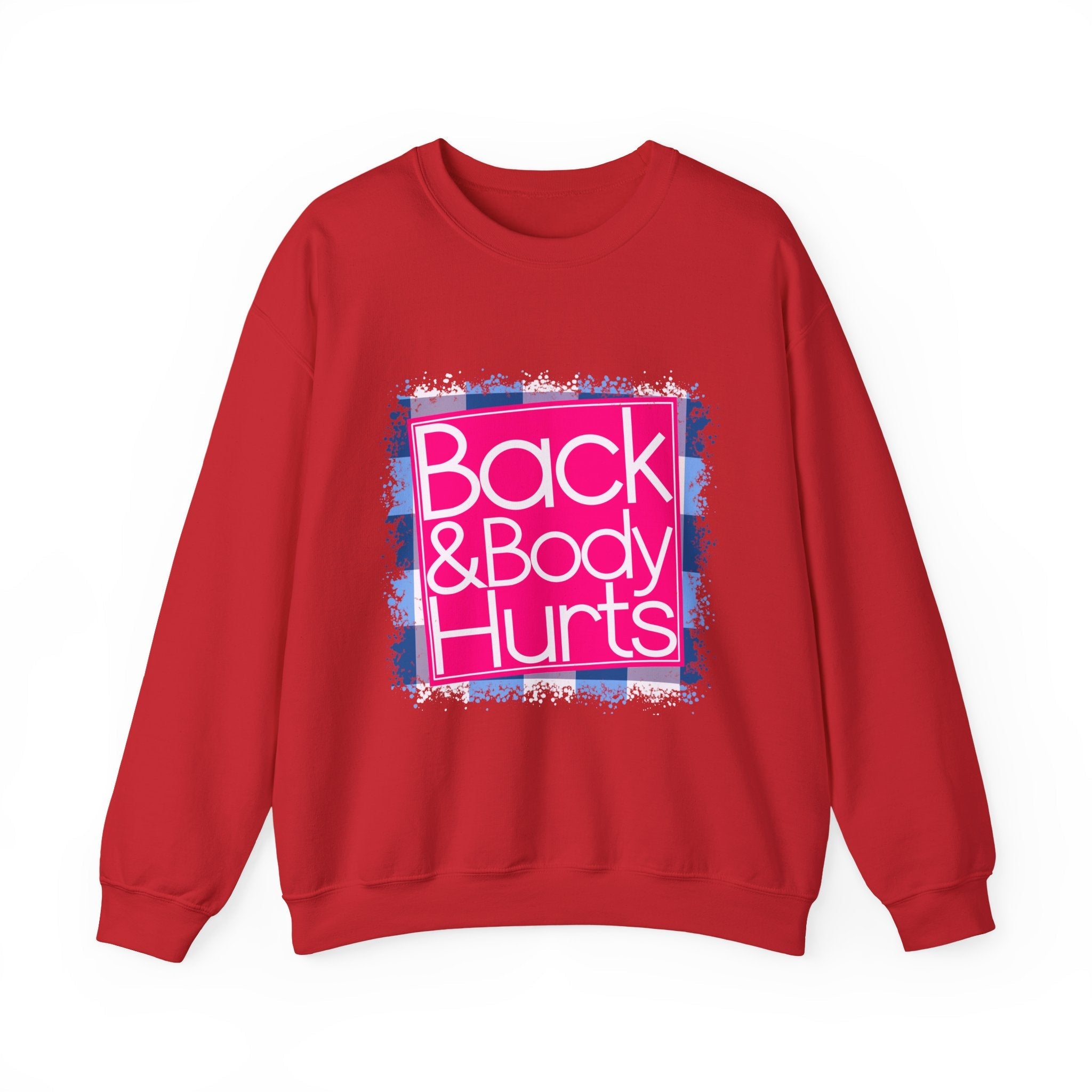 Back And Body Hurts Sweatshirt