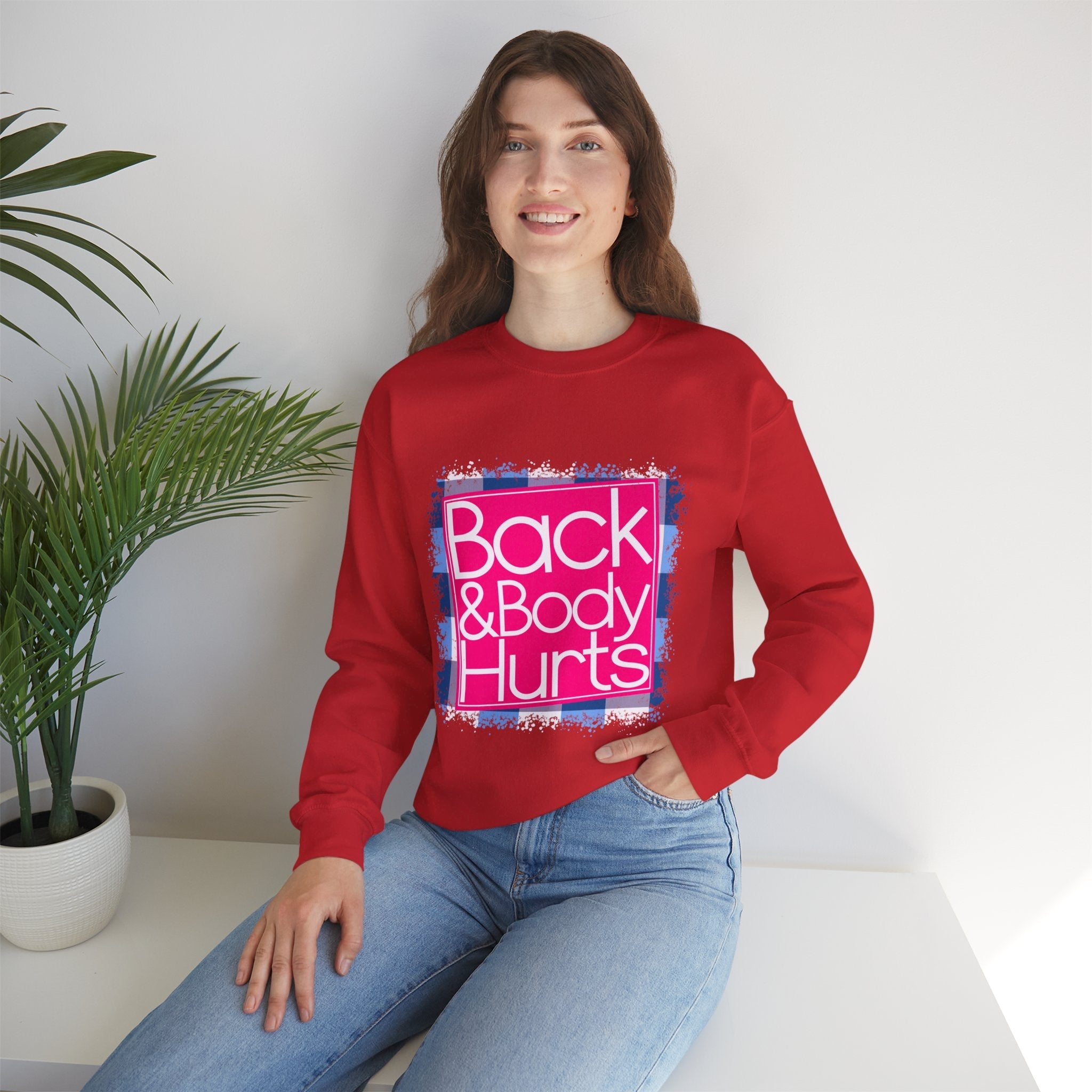 Back And Body Hurts Sweatshirt
