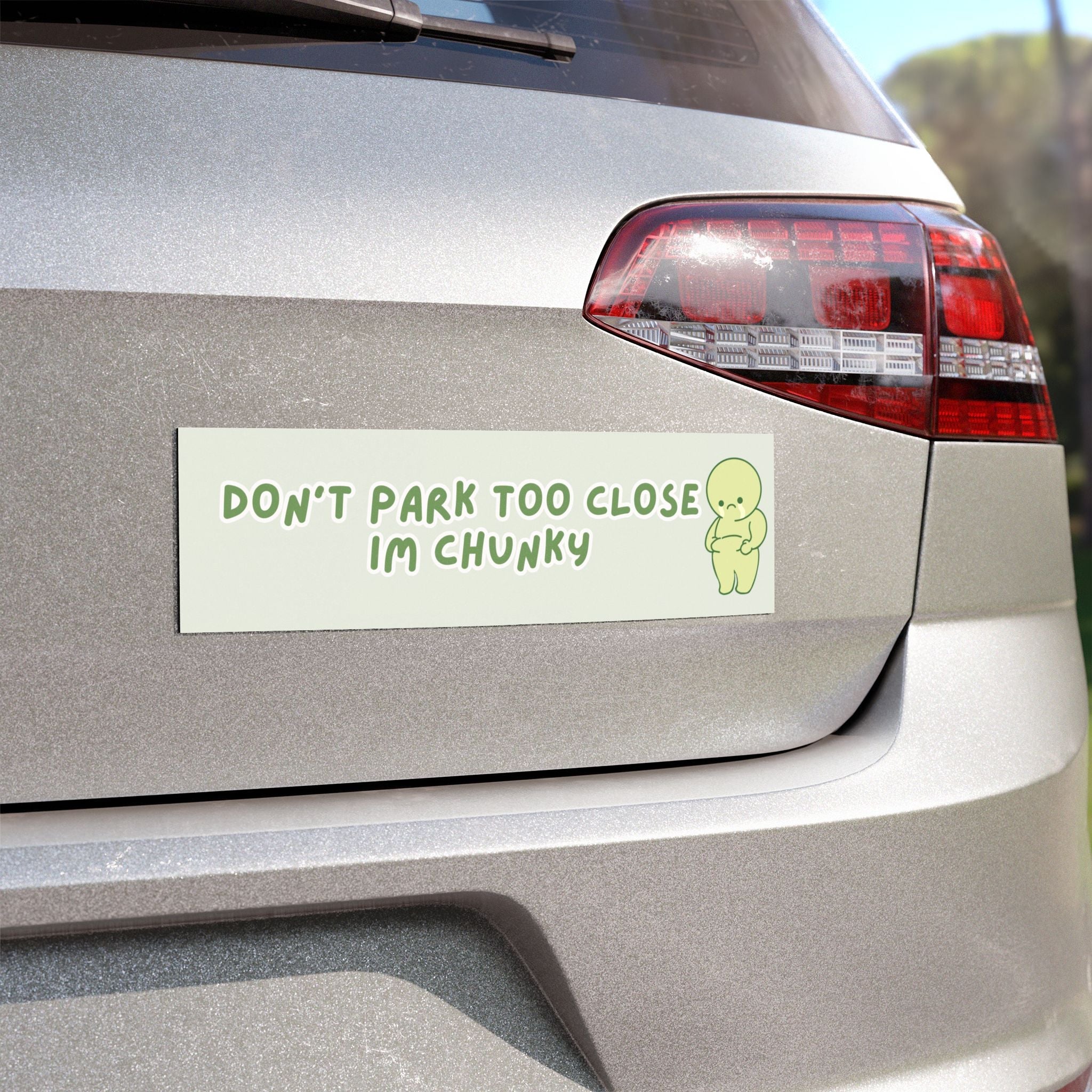 Don’t Park Too Close - Bumper Sticker