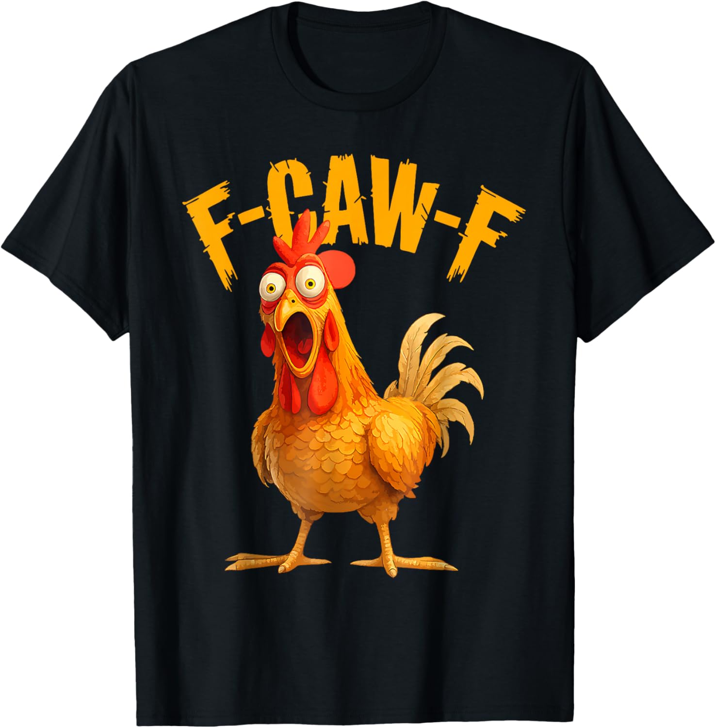 Funny F-Caw-F Chicken T-Shirt