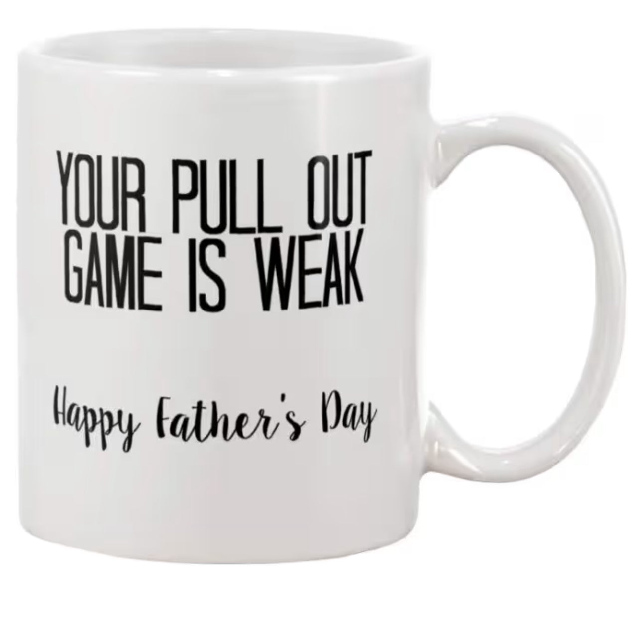 Your pull out game is weak Mug