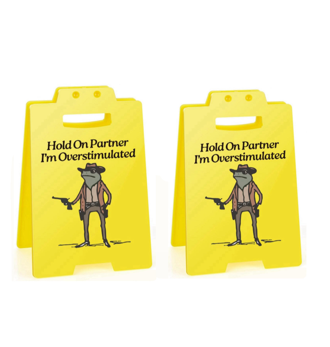 Hold on Partner Humorous Desk Sign