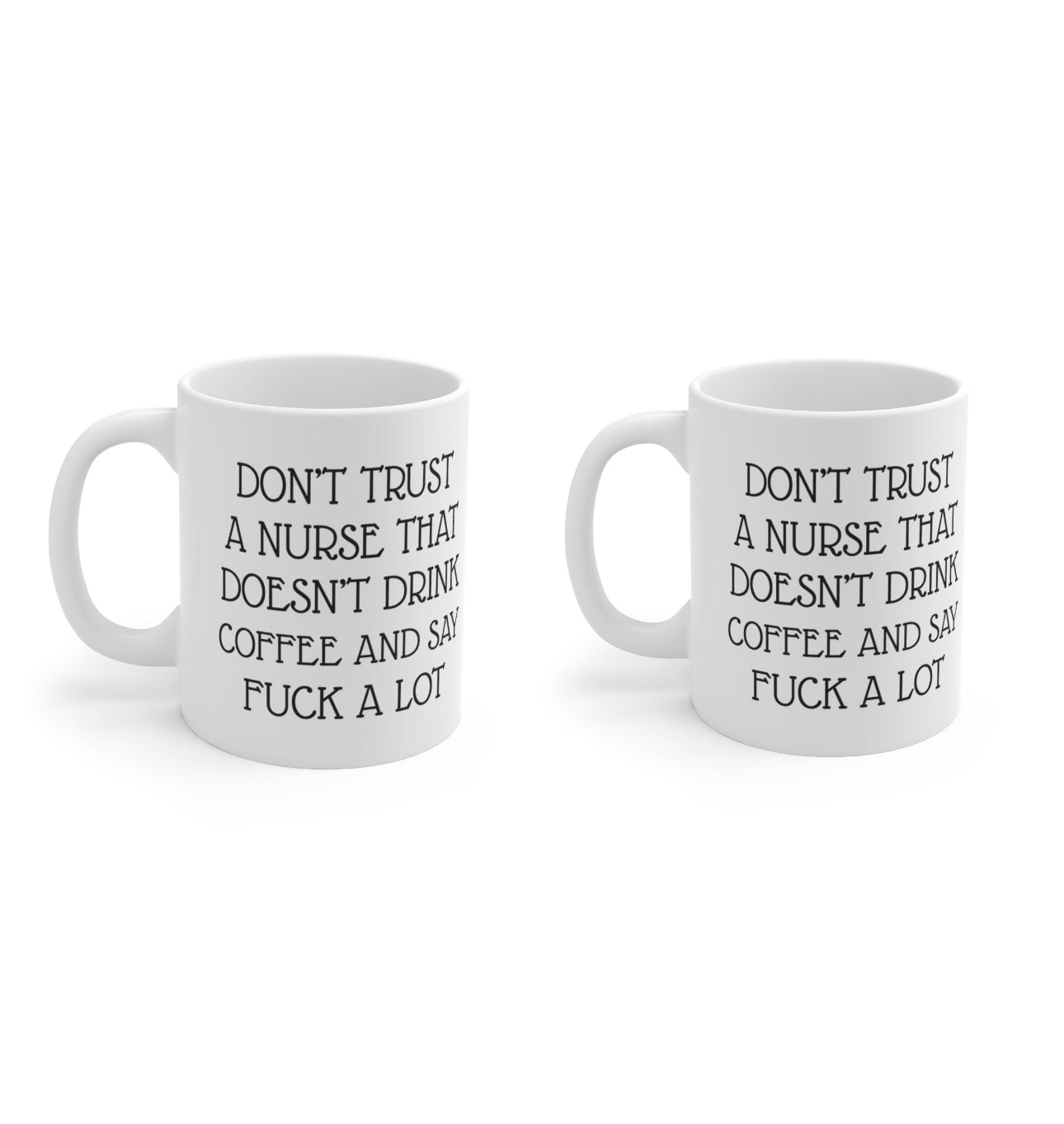 Don’t trust a nurse Mug