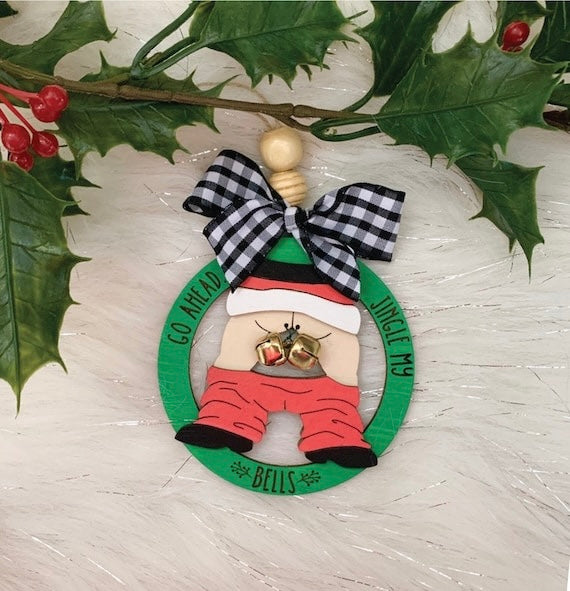 Jingle my bells Naughty Christmas ornament