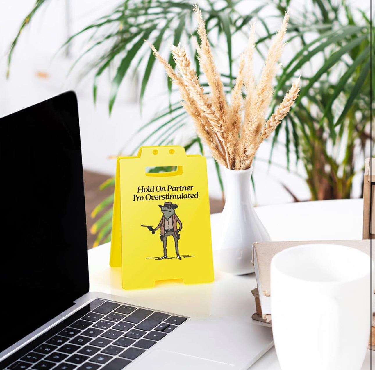 Hold on Partner Humorous Desk Sign