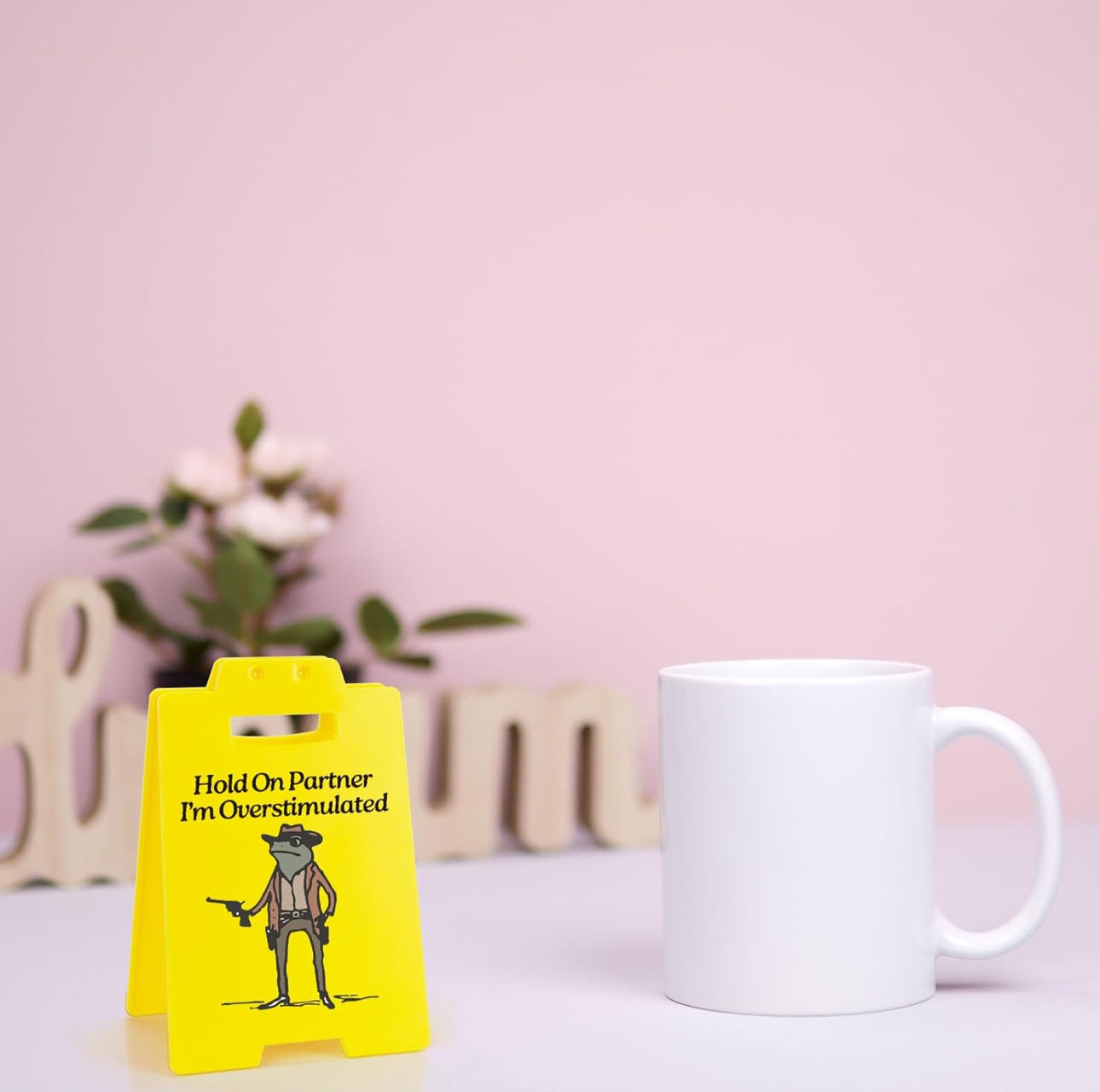 Hold on Partner Humorous Desk Sign