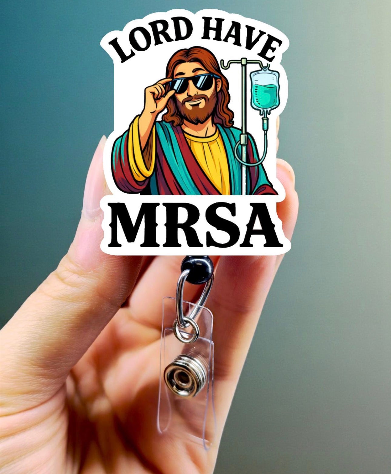 LORD HAVE MRSA BADGE