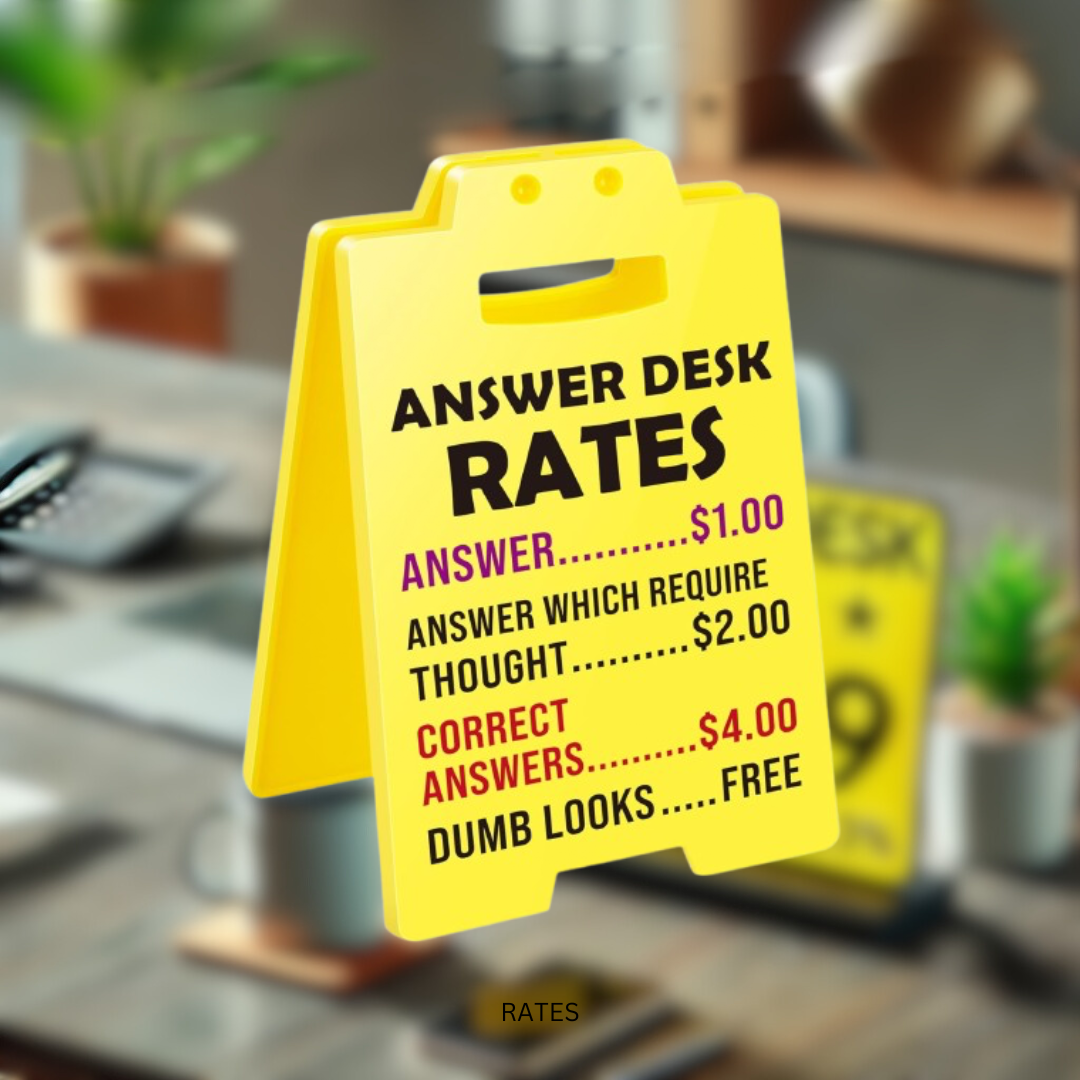 ANSWER DESK RATES FUNNY DESK SIGN
