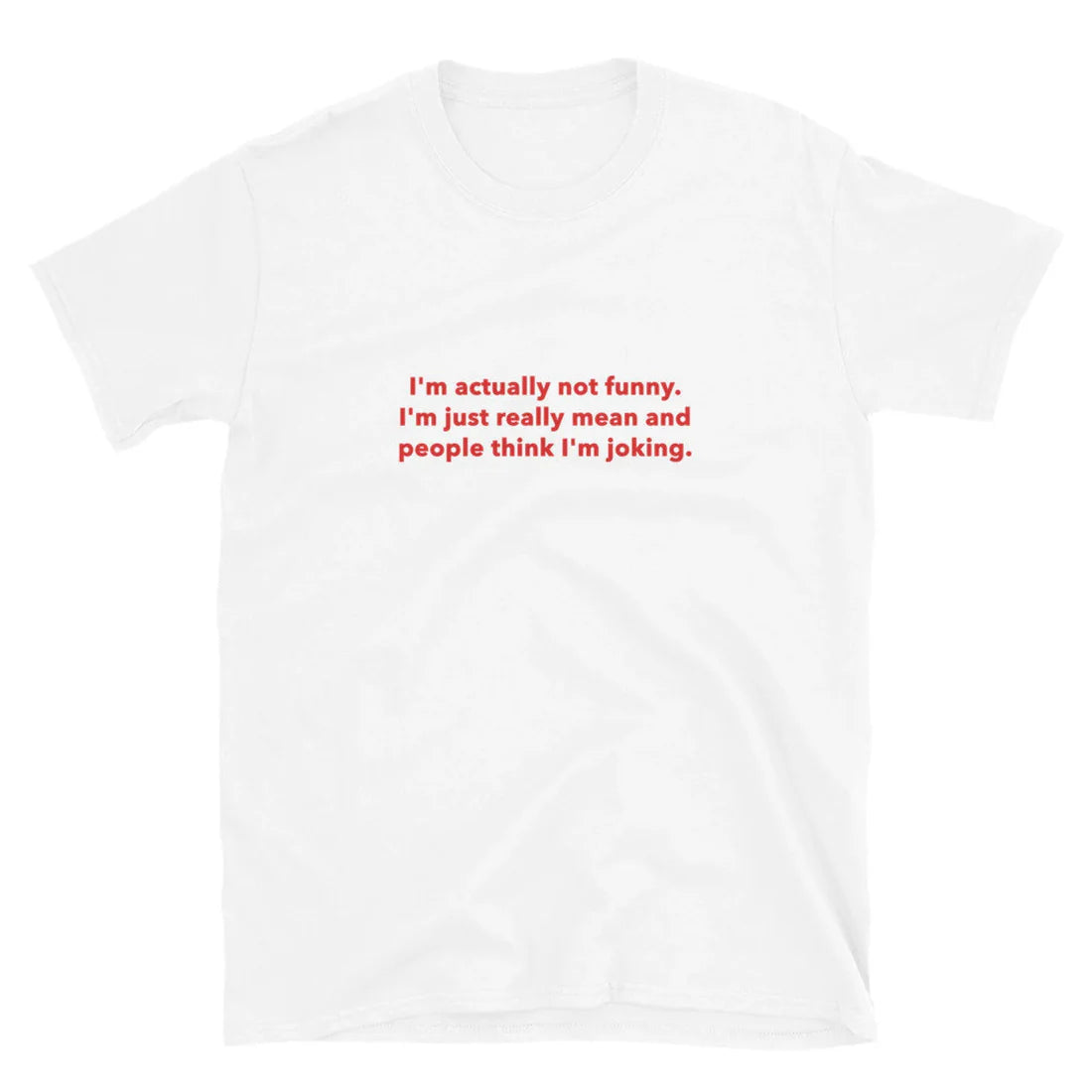 I'm Actually Not Funny T-Shirt