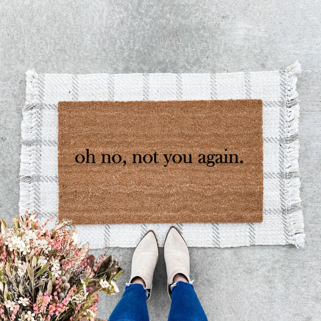 Oh No, Not You Again Doormat