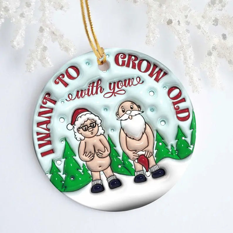 I Want to Grow Old Christmas Ornament Trendslana