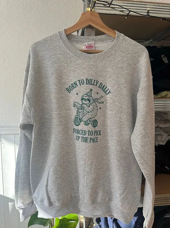 born to dilly dally sweatshirt Trendslana