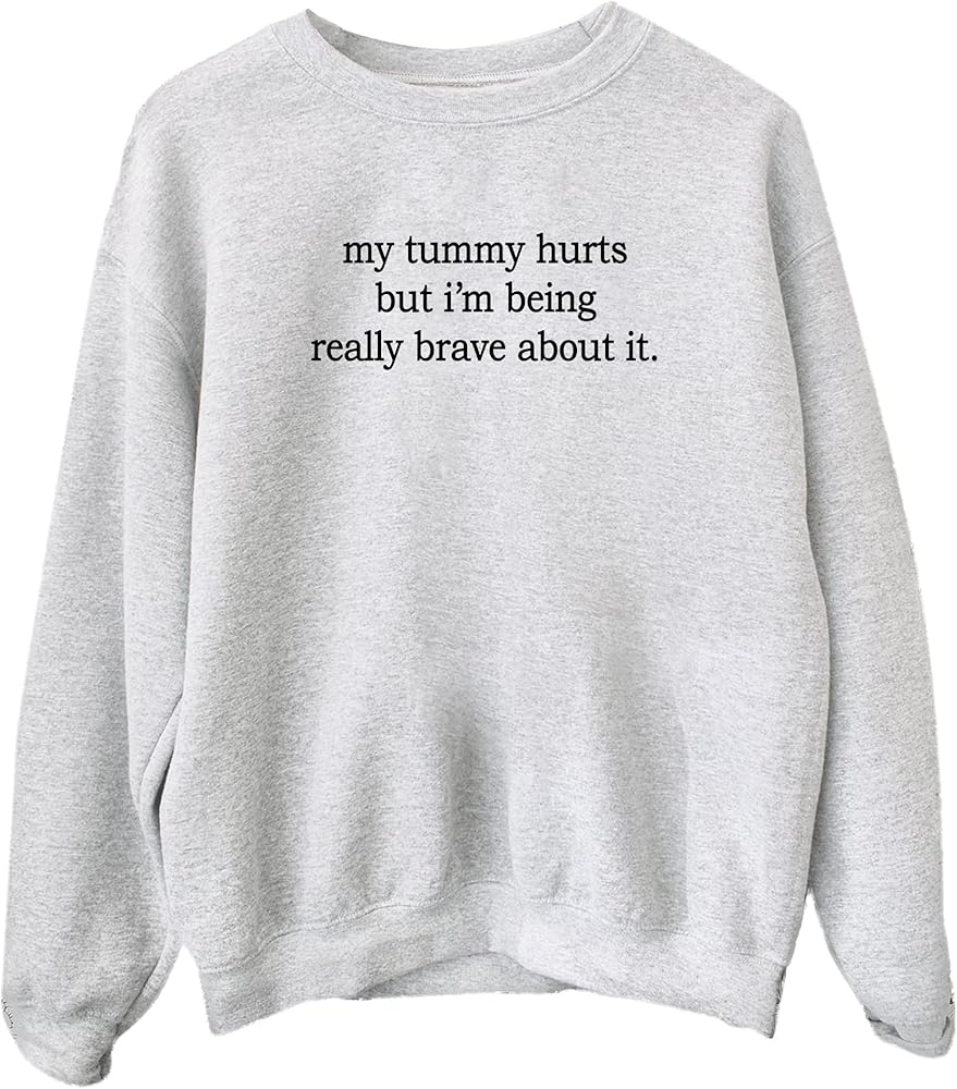 My Tummy Hurts - Sweatshirt