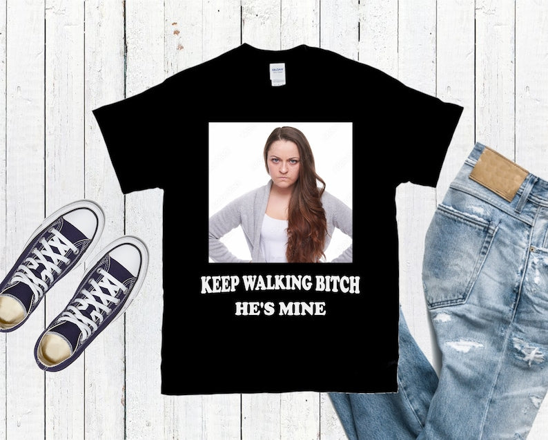 Keep Walking Bitch Custom T-shirt