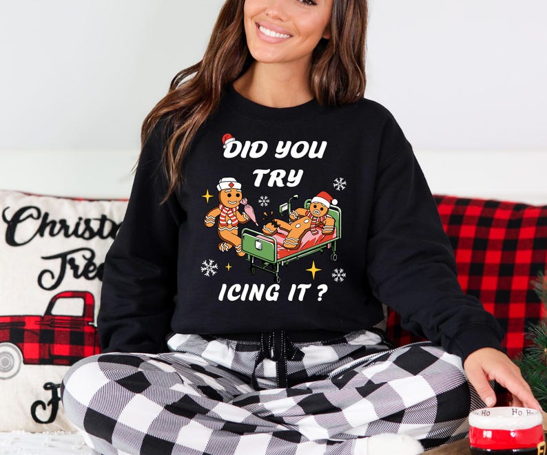 Did You Try Icing It - Nurse Christmas Sweatshirt