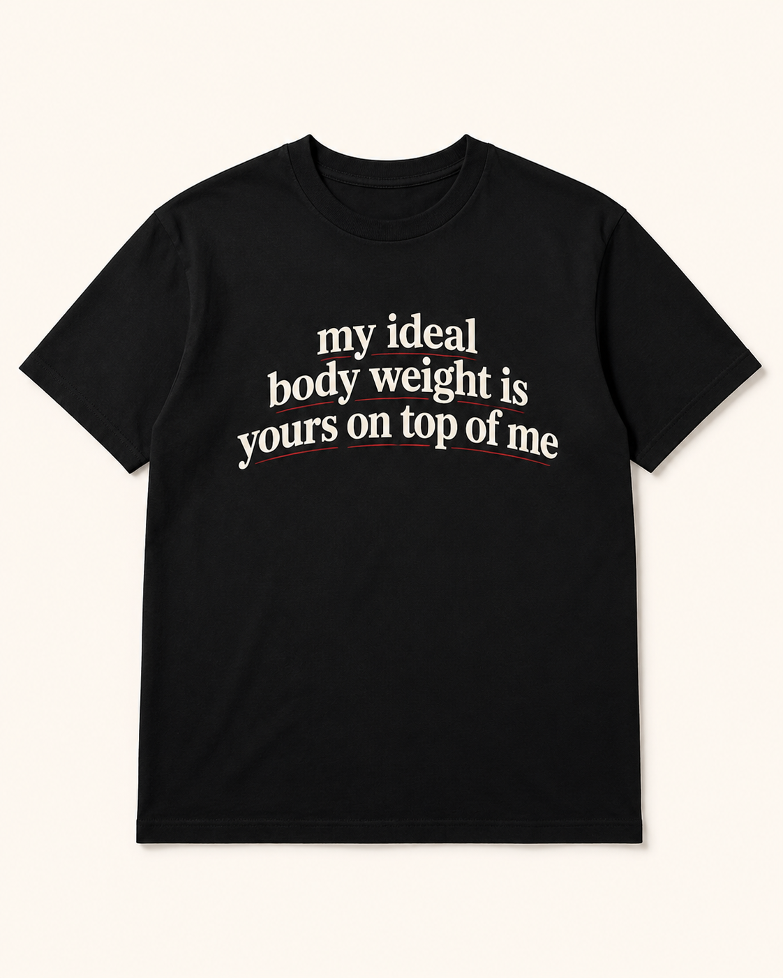 My Ideal Body Weight T Shirt