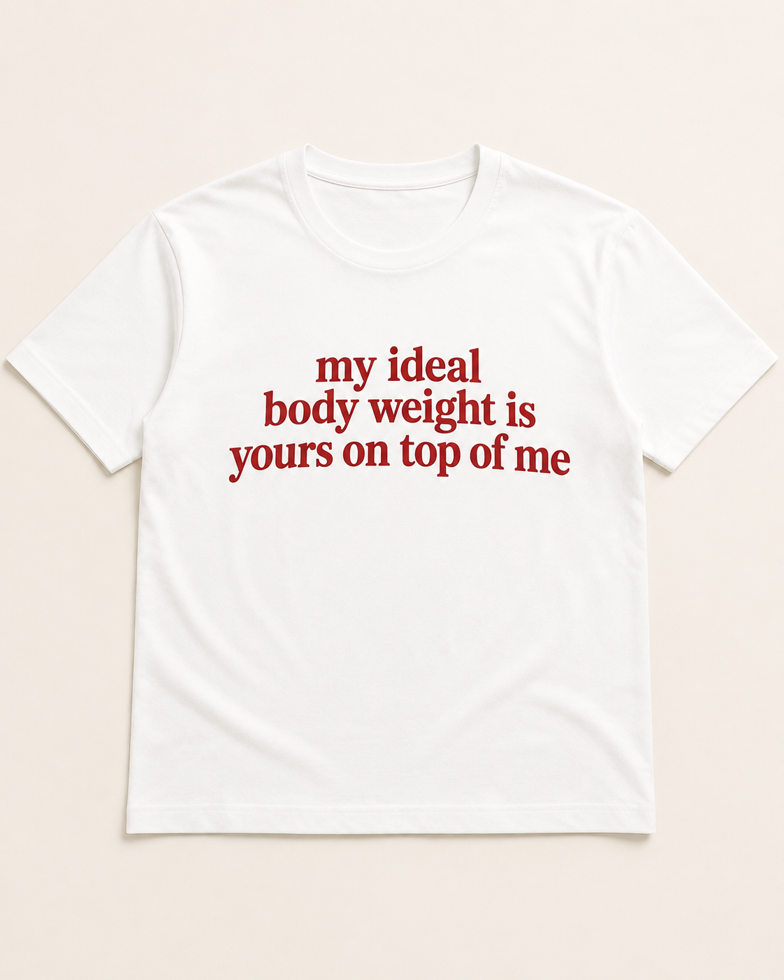My Ideal Body Weight T Shirt