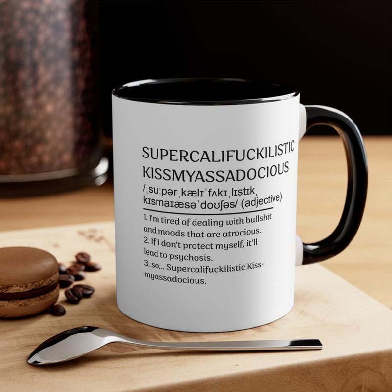 Supercalifuckilistic Kissmyassadocious Funny Coffee Mug