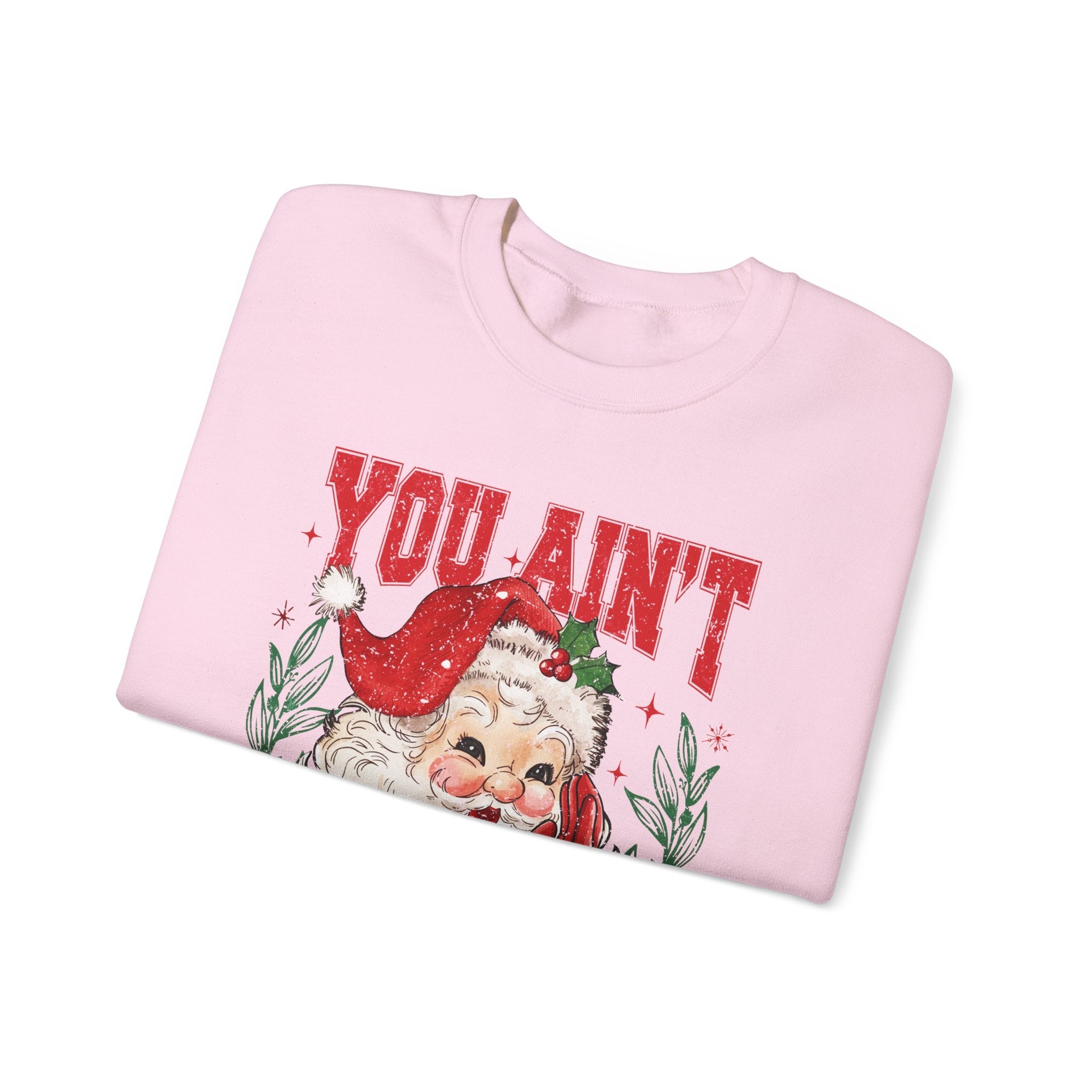 "You Ain't Gettin' Shit" Christmas Sweatshirt