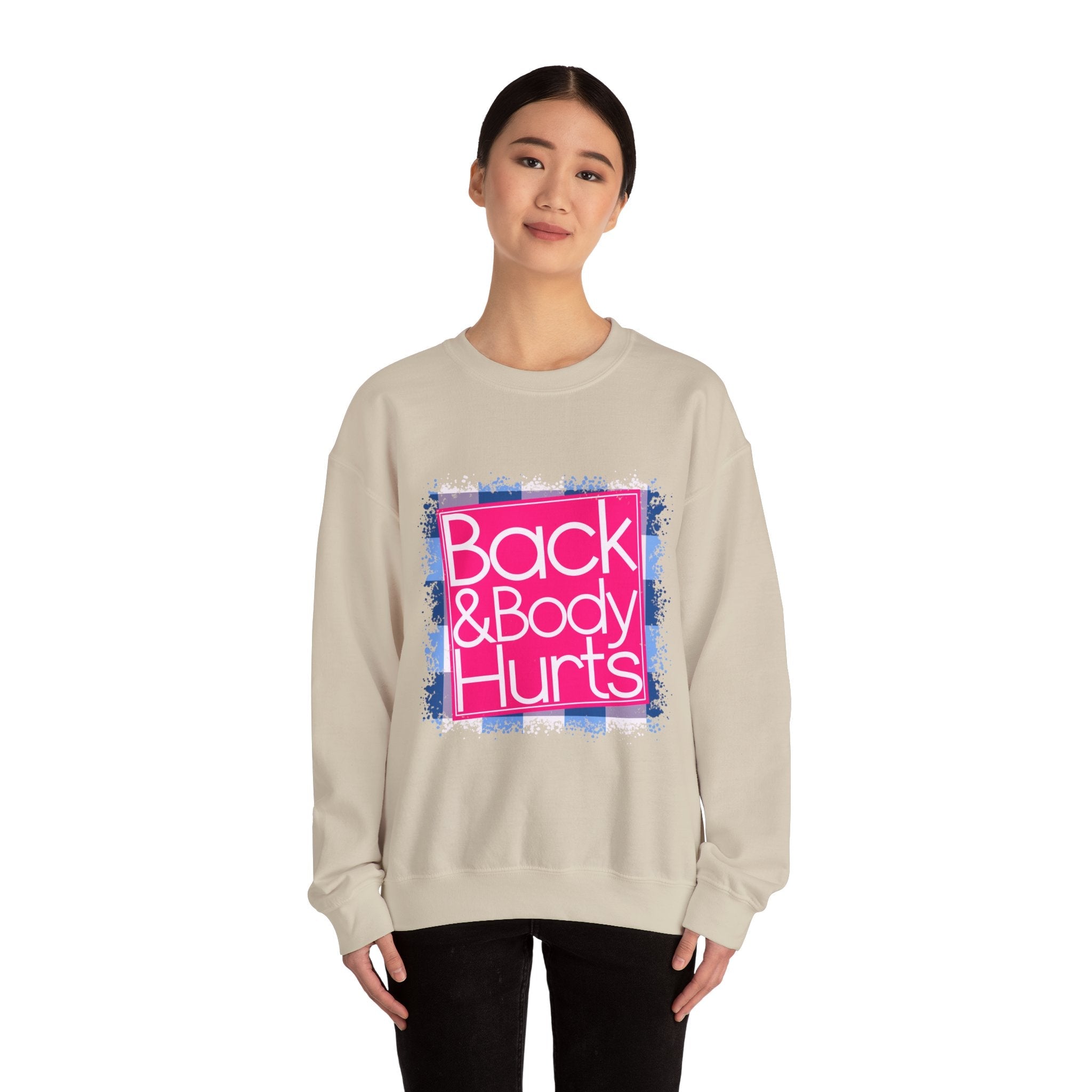 Back And Body Hurts Sweatshirt
