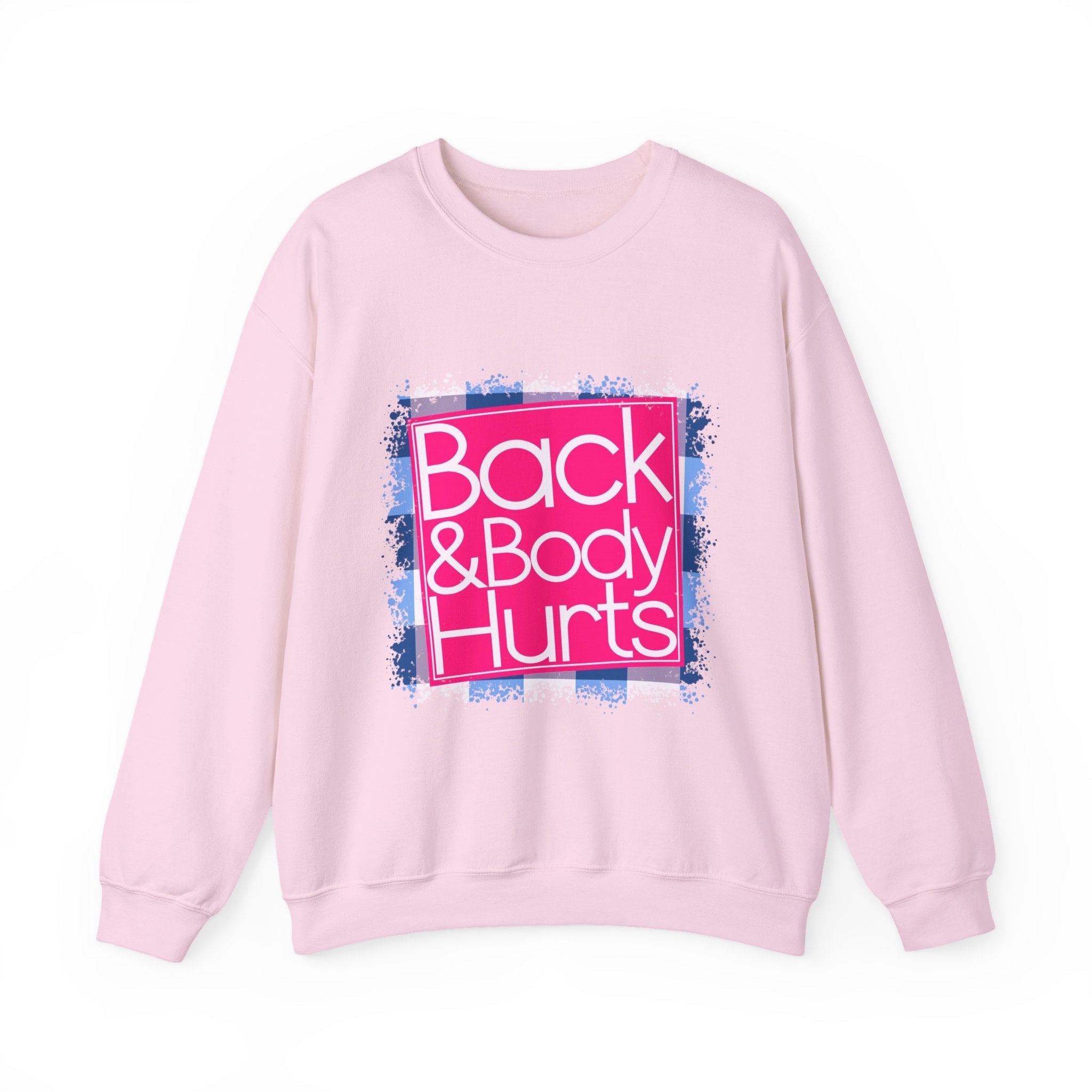 Back And Body Hurts Sweatshirt