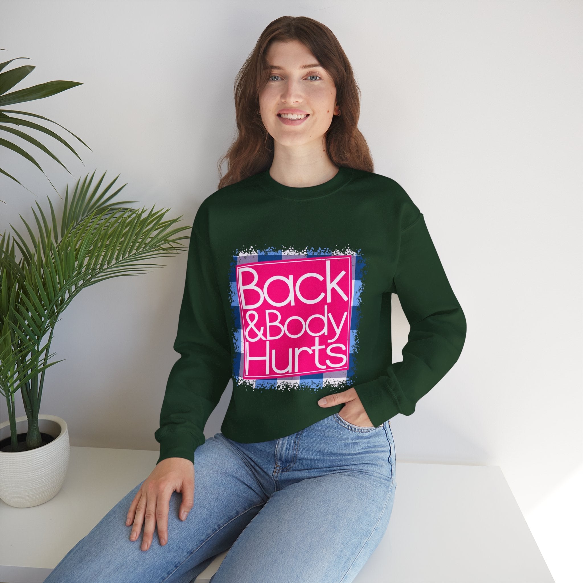 Back And Body Hurts Sweatshirt