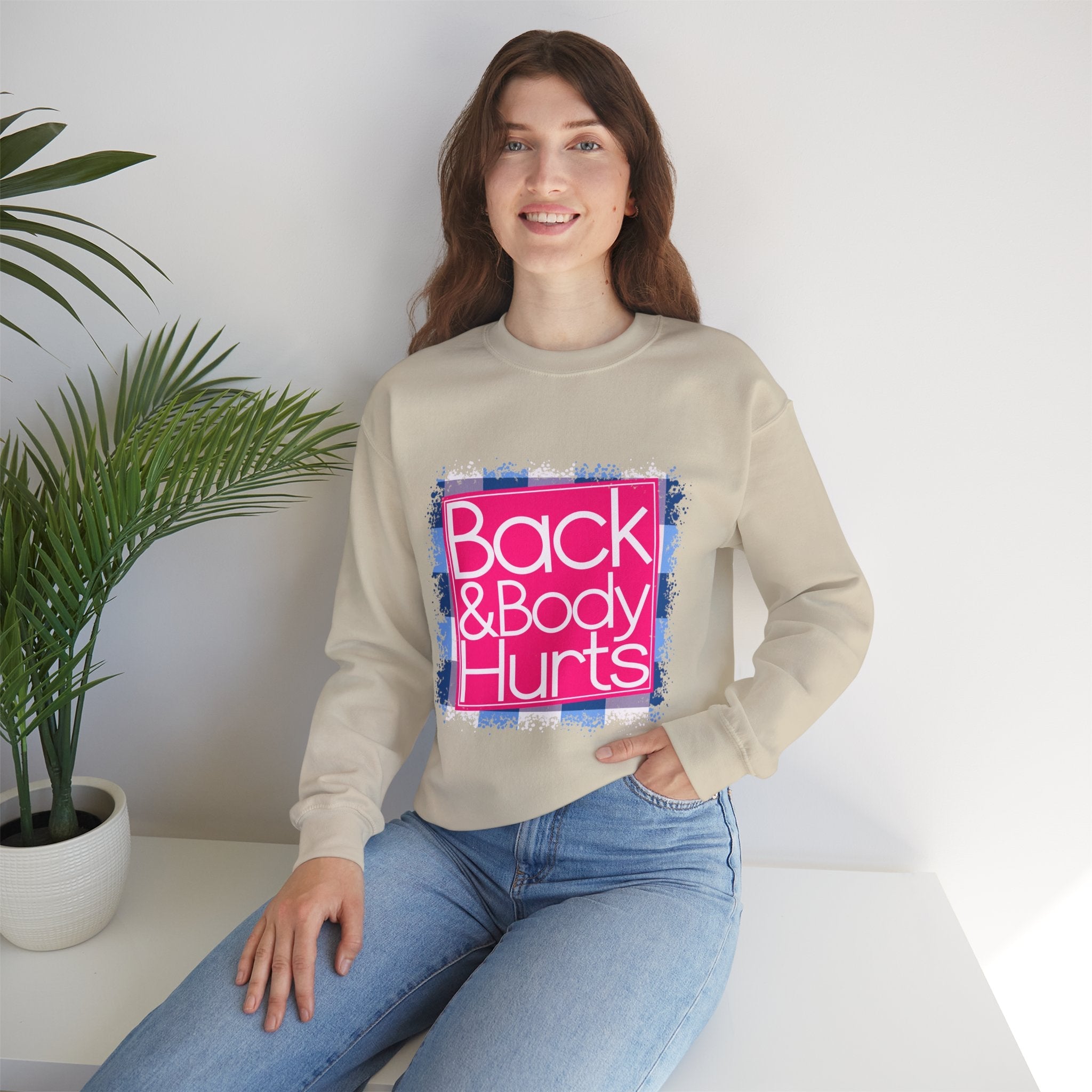 Back And Body Hurts Sweatshirt