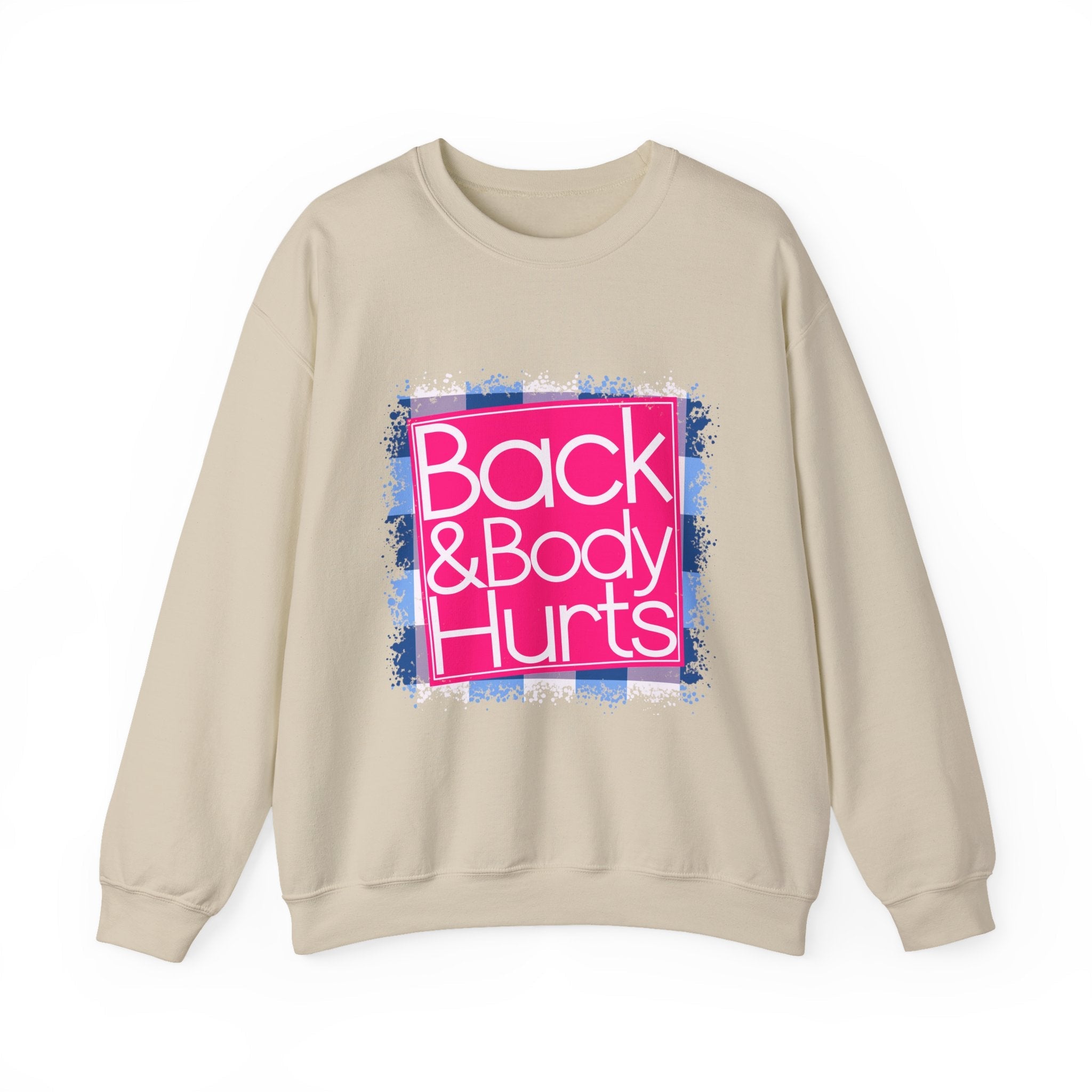 Back And Body Hurts Sweatshirt