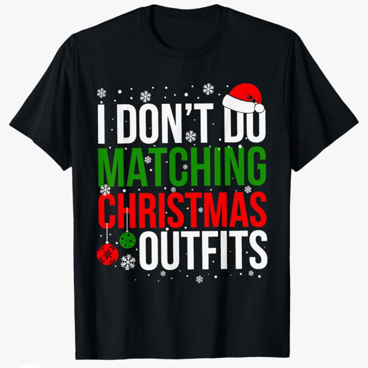 I Don't Do Matching Christmas Xmas Gift T-Shirt