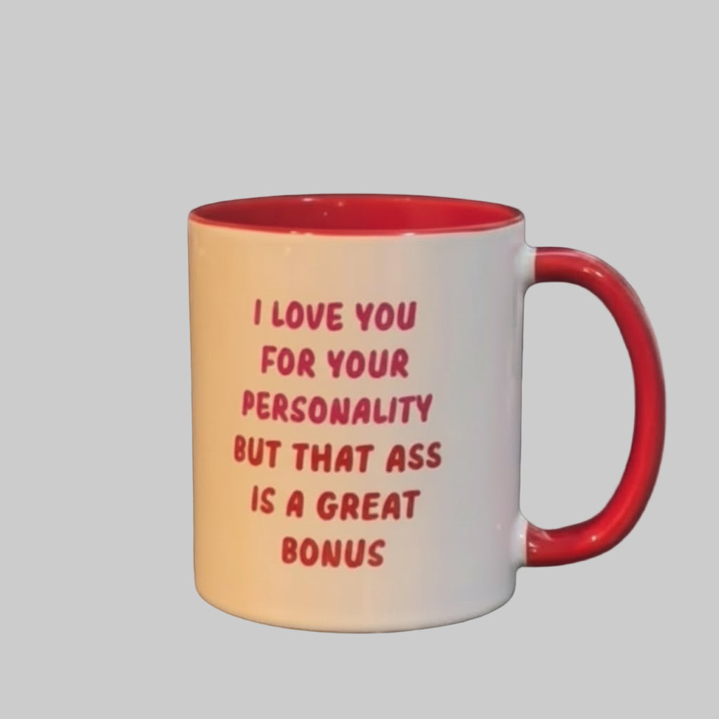 I Love You For Your - MUG