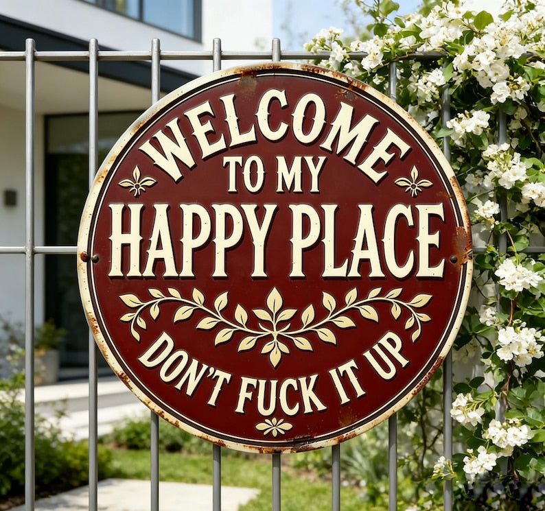 WELCOME TO MY HAPPY PLACE METAL SIGN