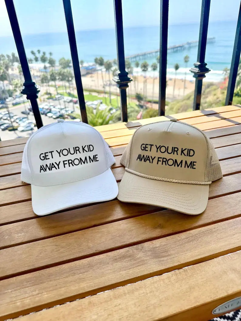 Get Your Kid Away From Me-Trucker Hat Trendslana