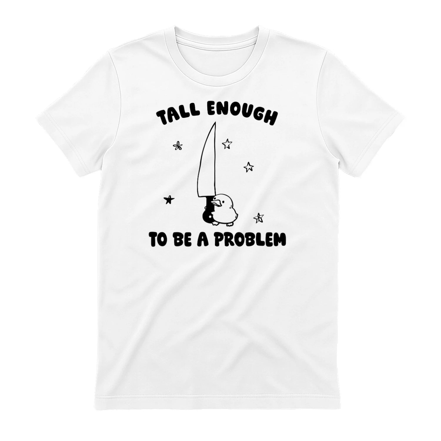Tall enough to be a problem T-Shirt