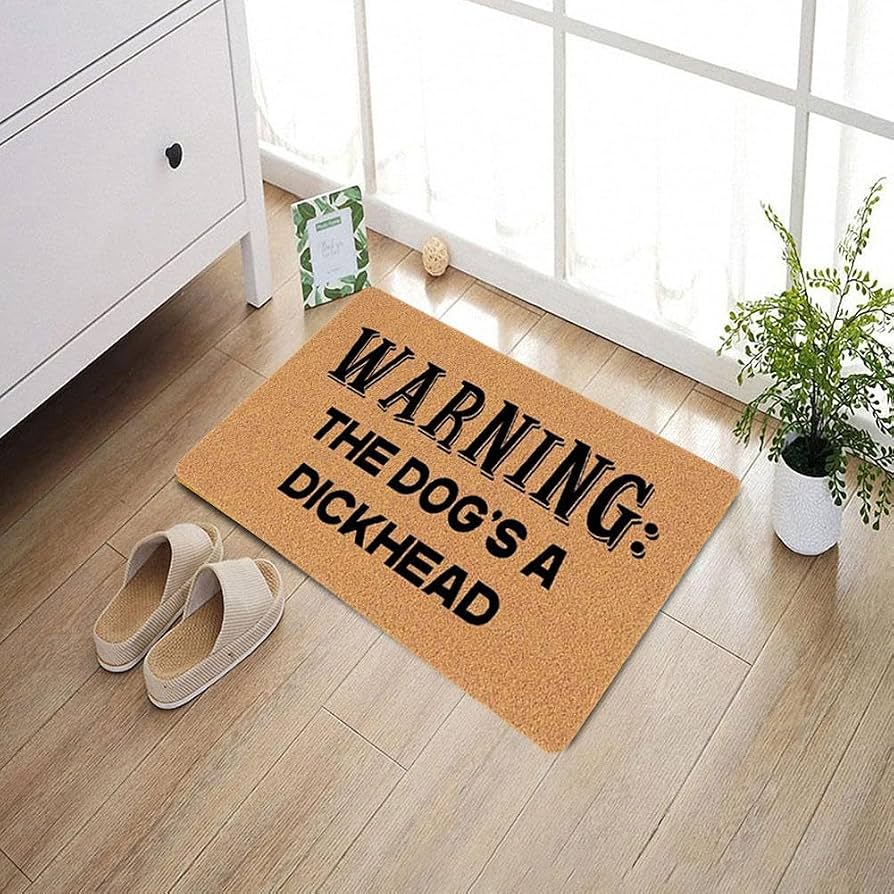 Warning The Dog's A Dickhead Doormat