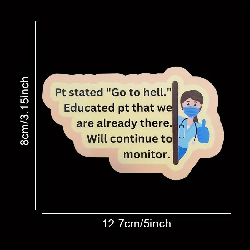 Pt stated go to hell nurses sticker