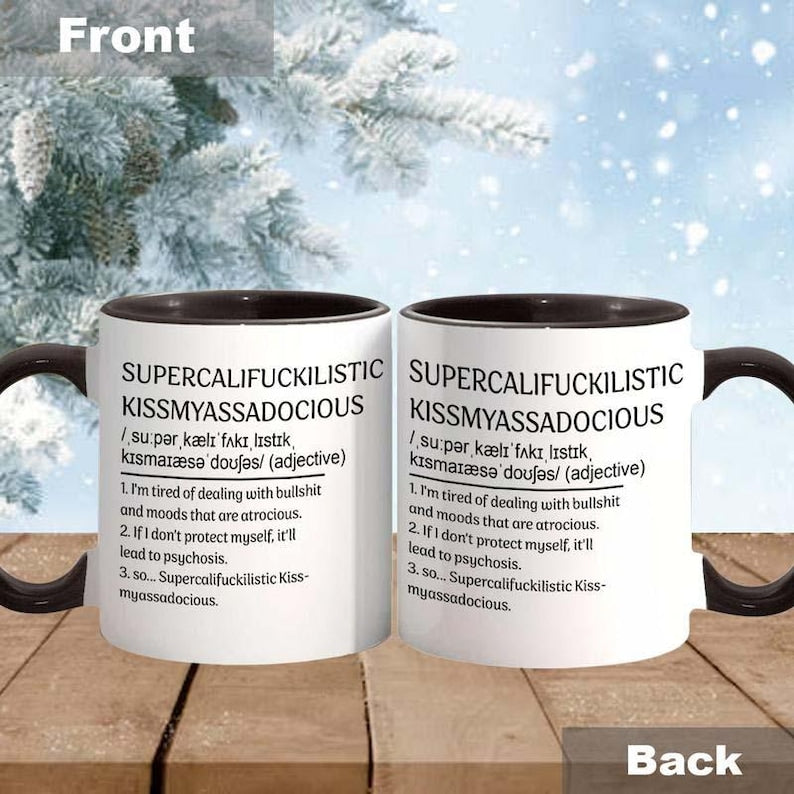 Supercalifuckilistic Kissmyassadocious Funny Coffee Mug